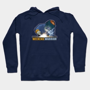 The Welder - Weekend Warrior Hoodie